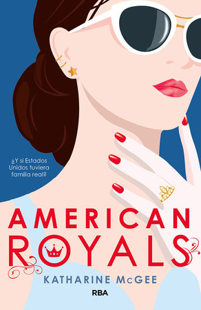 American Royals (Spanish Edition) by Katharine McGee
