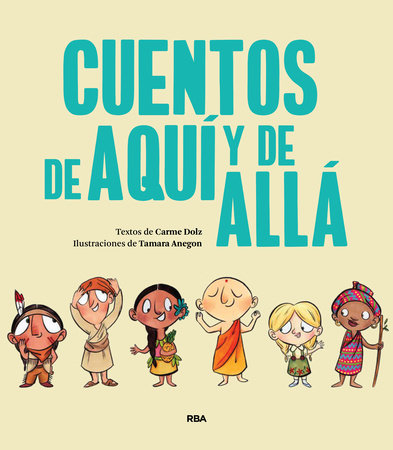 Cuentos de aquí y de allá / Stories from Here and There by Carme Dolz