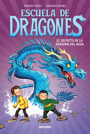 El secreto de la dragona del agua / Secret of the Water Dragon by Tracey West; Damien Jones,  Scheherezade Surià López (il.)