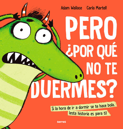 Pero ¿por qué no te duermes? / Why Won't You Sleep? by Adam Wallace