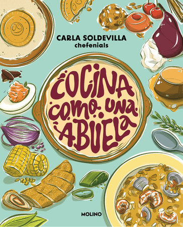 Cocina como una abuela / Grandma-Style Cooking by Carla Soldevilla