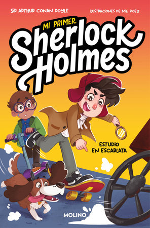 Estudio en escarlata (Mi primer Sherlock Holmes) / A Study in Scarlet (My First Sherlock Holmes) by Sir Arthur Conan Doyle