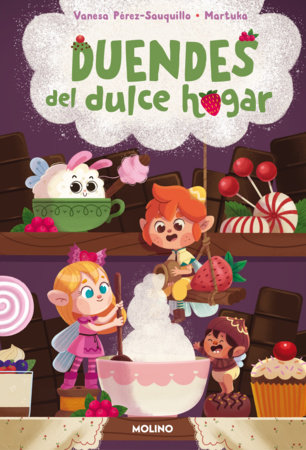 Duendes del dulce hogar / Sweet Home Elves by Vanesa Pérez-Sauquillo and Martuka