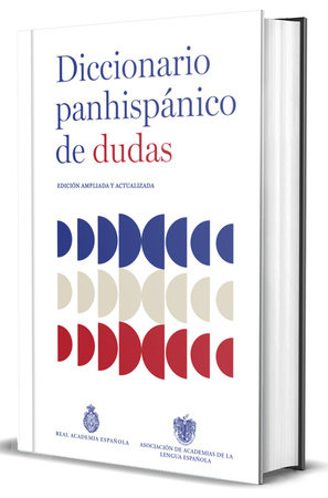 Diccionario panhispánico de dudas (Nueva edición revisada y actualizada)/ Panhispanic Dictionary of Doubts (New Updated Edition) by Real Academia Española