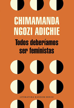 Todos deberíamos ser feministas / We Should All Be Feminists by Chimamanda Ngozi Adichie