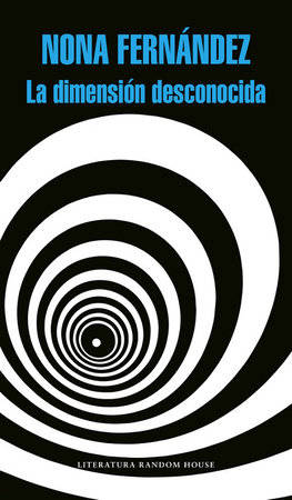 La dimensión desconocida / The Twilight Zone by Nona Fernandez