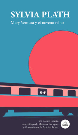 Mary Ventura y el noveno reino / Mary Ventura and the Ninth Kingdom by Sylvia Plath