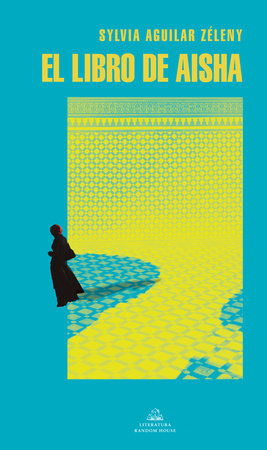 El libro de Aisha / The Book of Aisha by Sylvia Aguilar Zeleny