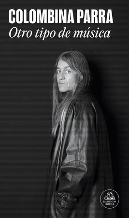 Otro tipo de música / A Different Kind of Music by Colombina Parra