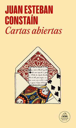 Cartas abiertas / Open Letters by Juan Esteban Constaín