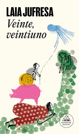 Veinte, veintiuno / Twenty, Twenty-one by Laia Jufresa