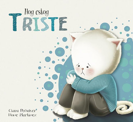 Hoy estoy... Triste / Today I Feel Sad by Clara Penalver and Nune Martinez