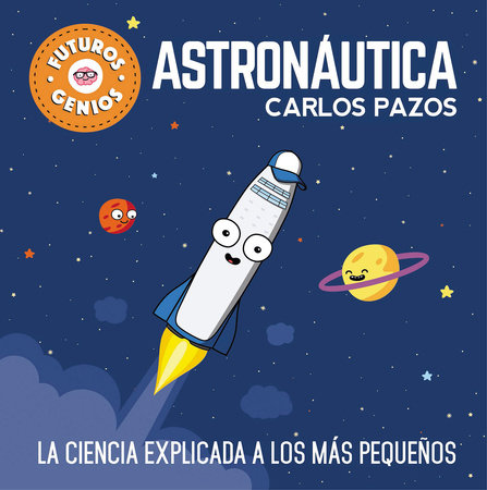 Astronáutica / Space for Smart Kids by Carlos Pazos