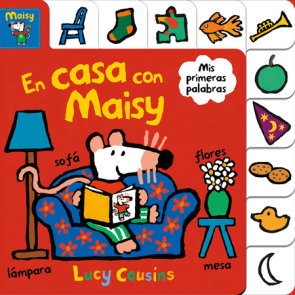 En casa con Maisy. Mis primeras palabras  / Maisy at Home: A First Words Book