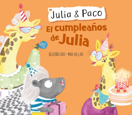 Julia & Paco: El cumpleaños de Julia / Julia & Paco: Julia's birthday by Begoña Oro