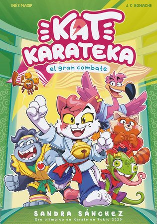 Kat Karateka y el gran combate / Kat Karateka and the Great Match by Juan Carlos Bonache and Inés Masip