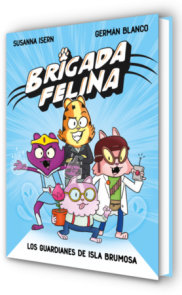 Brigada felina. Los guardianes de isla brumosa / Feline Brigade: Guardians of Misty Island