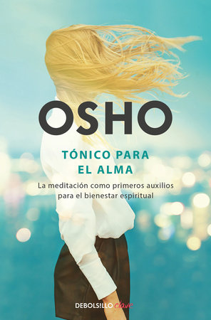 Tónico para el alma / Pharmacy For the Soul by Osho
