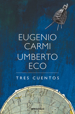 Tres cuentos / Three Stories by Umberto Eco and EUGENIO CARMI