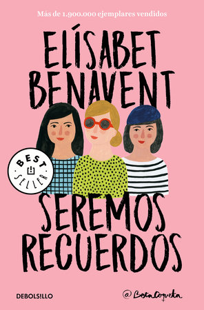 Seremos recuerdos / We Will Become Memories by Elísabet Benavent