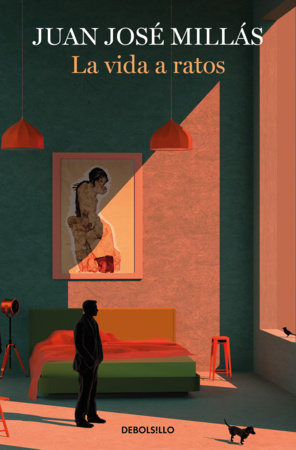 La vida a ratos / Life at Times by Juan José Millás