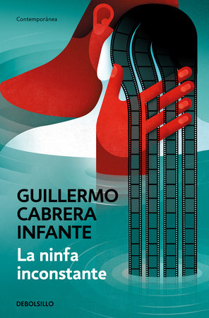 La ninfa inconstante / The Inconsistent Nymph by GUILLERMO CABRERA INFANTE