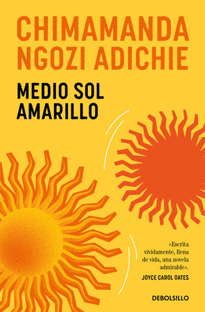 Medio sol amarillo / Half of a Yellow Sun by Chimamanda Ngozi Adichie