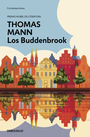Los Buddenbrook / Buddenbrooks: the Decline of a Family by Thomas Mann