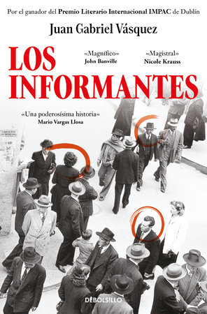 Los informantes / The Informers by Juan Gabriel Vásquez