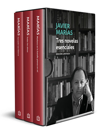 Estuche edición limitadaJavier Marías: Tres novelas esenciales / Three Essent ia l Novels by Javier Marías