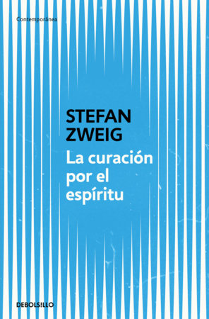 La curación por el espíritu / Mental Healers: Mesmer, Eddy and Freud by Stefan Zweig