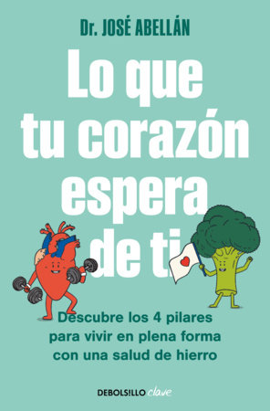 Lo que tu corazón espera de ti / What Your Heart Expects of You by Dr. José Abellán