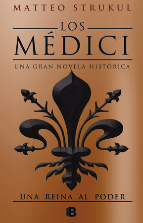 Los Médici III. Una reina al poder / The Medicis III: A Queen in Power by Matteo Strukul