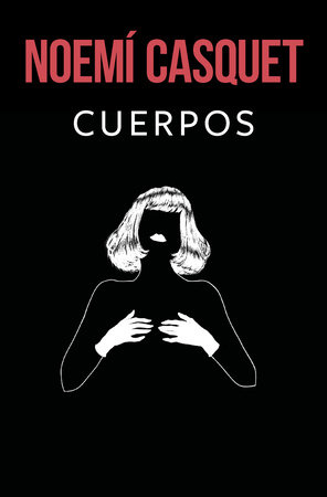Cuerpos / Bodies by Noemi Casquet