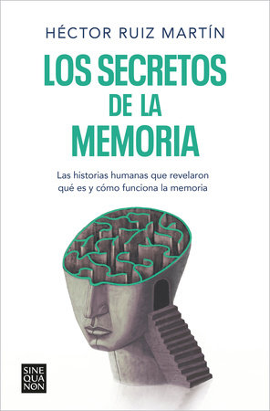 Los secretos de la memoria /  The Secrets of Memory by Héctor Ruiz Martín
