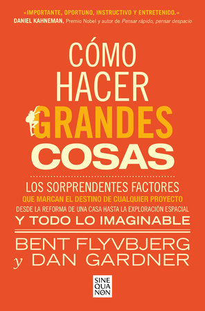 Cómo hacer grandes cosas / How Big Things Get Done by Bent Flyvbjerg and Dan Gardner