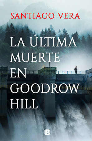 La última muerte en Goodrow Hill / Goodrow Hills's Last Death by Santiago Vera