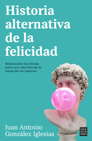 Historia alternativa de la felicidad / An Alternative History of Happiness Book Cover Picture