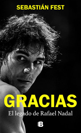 Gracias: El legado de Rafael Nadal / Thank You: Rafa's Legacy by Sebastián Fest