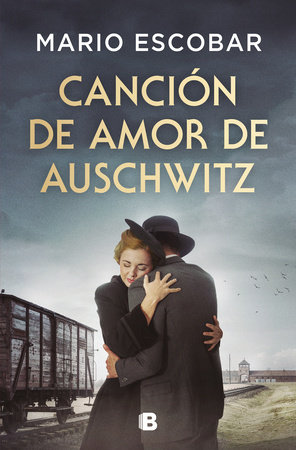 Canción de amor de Auschwitz / Love Song from Auschwitz by Mario Escobar