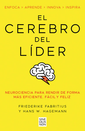 El cerebro del líder / The Leading Brain: Neuroscience Hacks to Work Smarter, Better, Happier by Friederike Fabritius and Hans W. Hagemann