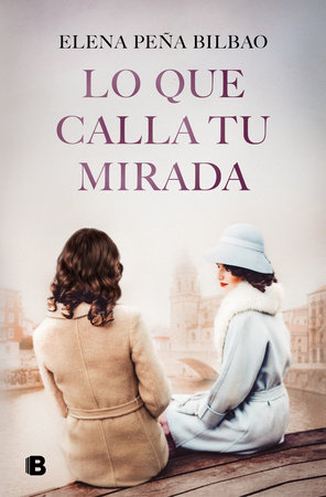 Lo que calla tu mirada/ What Your Eyes Are Hiding by Elena Peña Bilbao