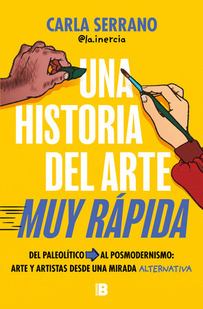 Una historia del arte muy rápida / A Very Quick History of Art by Carla Serrano