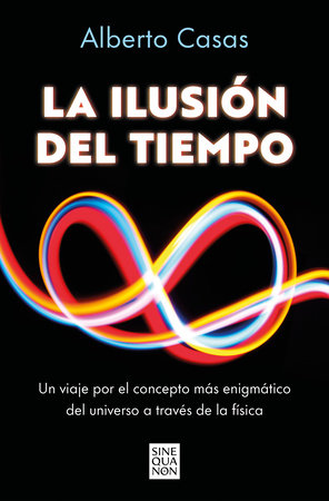 La ilusión del tiempo / The Illusion of Time by Alberto Casas