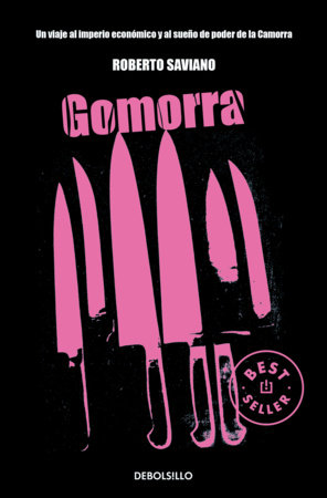 Gomorra: Un viaje al imperio económico y al sueño de poder de la Camorra / Gomorrah: A Personal Journey into the Violent International Empire of Naples' by Roberto Saviano