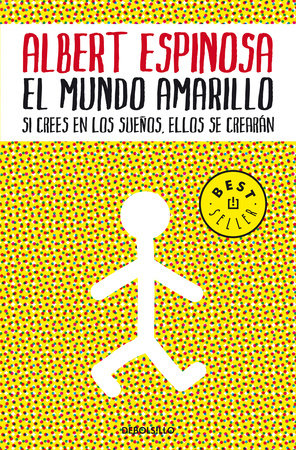 El mundo amarillo: Como luchar para sobrevivir me enseñó a vivir / The Yellow World: How Fighting for My Life Taught Me How to Live by Albert Espinosa