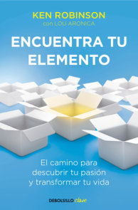 Encuentra tu elemento: El camino para descubrir to pasión y transformar tu vida / Finding Your Element