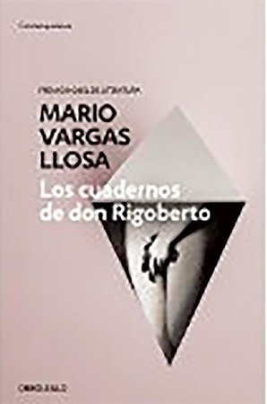 Los cuadernos de Don Rigoberto / The Notebooks of Don Rigoberto by Mario Vargas Llosa