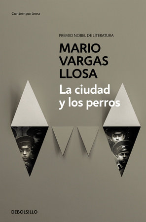La ciudad y los perros / The Time of the Hero by Mario Vargas Llosa