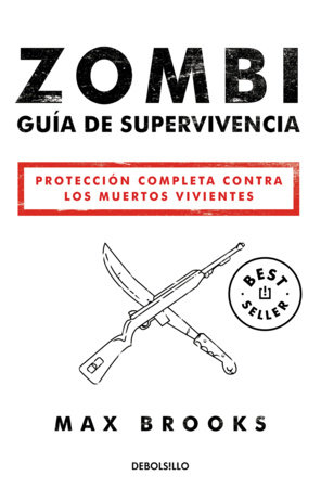 Zombi: Guía de supervivencia / The Zombie Survival Guide by Max Brooks